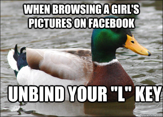 When browsing a girl's pictures on facebook unbind your 