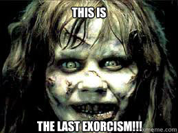This is  The last exorcism!!!  EXORCIST