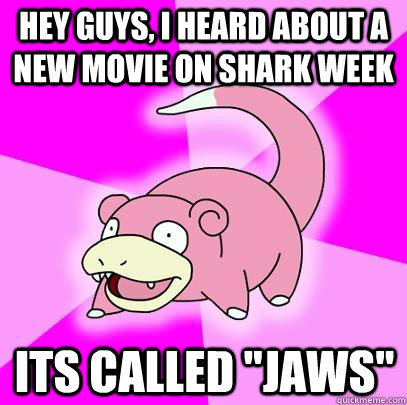 hey guys, I heard about a new movie on shark week Its called 