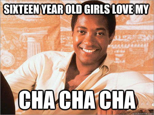 sixteen year old girls love my cha cha cha  sam cooke