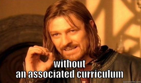  WITHOUT AN ASSOCIATED CURRICULUM Boromir