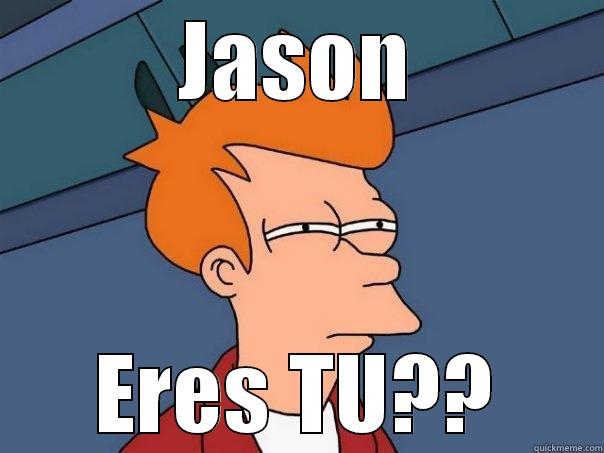 JASON ERES TU?? Futurama Fry