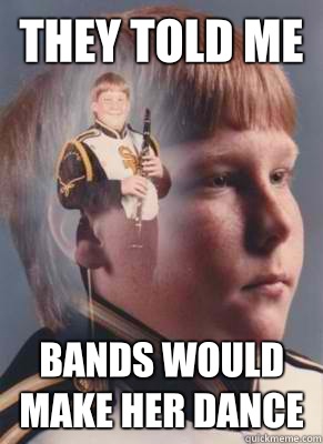 They told me bands would make her dance  Revenge Band Kid