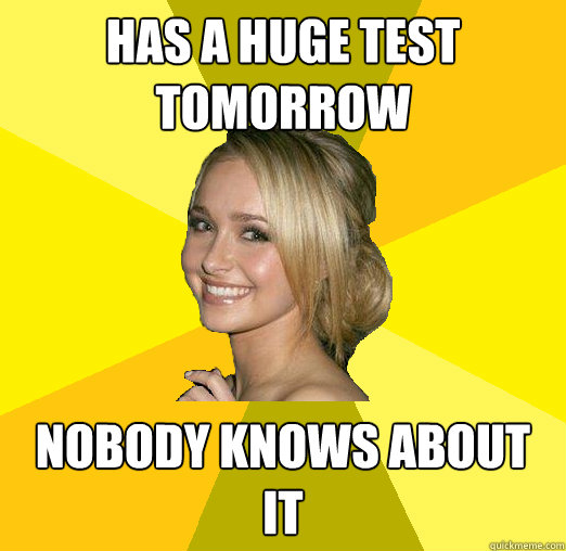 Has a Huge test tomorrow nobody knows about it - Has a Huge test tomorrow nobody knows about it  Tolerable Facebook Girl
