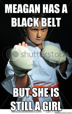 Meagan has a Black belt But she is still a girl - Meagan has a Black belt But she is still a girl  Karate Meagan