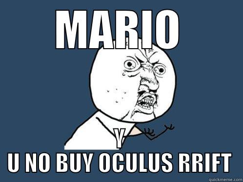 MARIO Y U NO BUY OCULUS RRIFT Y U No