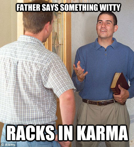 FATHER SAYS SOMETHING WITTY RACKS IN KARMA  