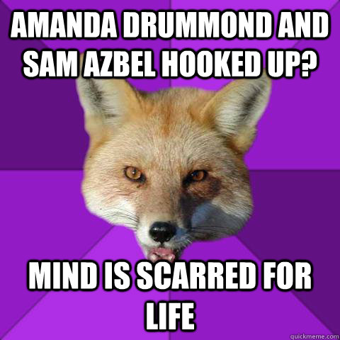 Amanda Drummond and Sam Azbel hooked up? Mind is scarred for life  Forensics Fox