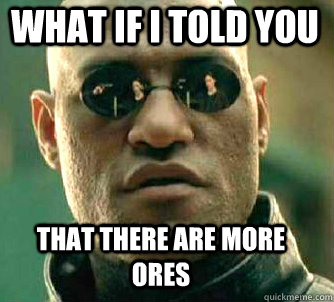what if i told you That there are more ores  Matrix Morpheus