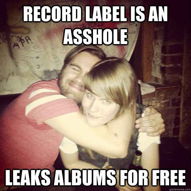Record Label is an Asshole Leaks Albums for Free - Record Label is an Asshole Leaks Albums for Free  Good Guy Tomas