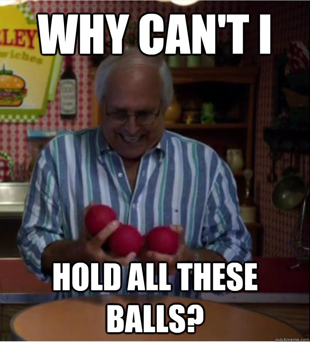 Why can't I Hold all these balls? - Why can't I Hold all these balls?  Misc