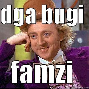 DGA BUGI  FAMZI Condescending Wonka