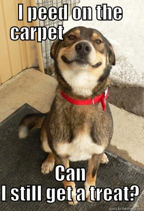 I PEED ON THE CARPET                    CAN I STILL GET A TREAT? Good Dog Greg