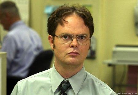 You're rude. -   Schrute