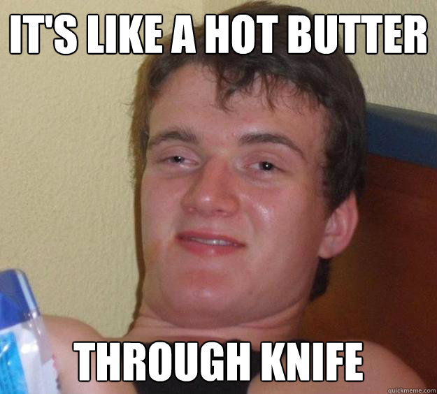 IT'S LIKE A HOT BUTTER THROUGH KNIFE - IT'S LIKE A HOT BUTTER THROUGH KNIFE  Misc