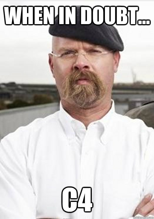 WHEN IN DOUBT... C4 - WHEN IN DOUBT... C4  Jamie Hyneman