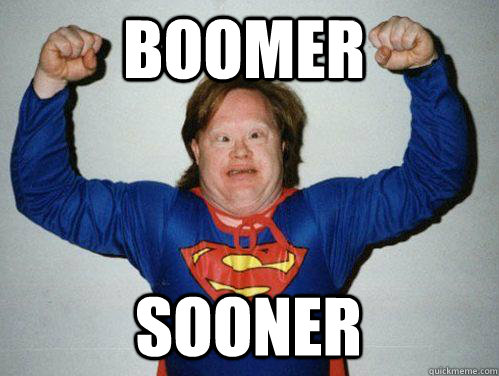 BOOMER SOONER  Retarded Superman