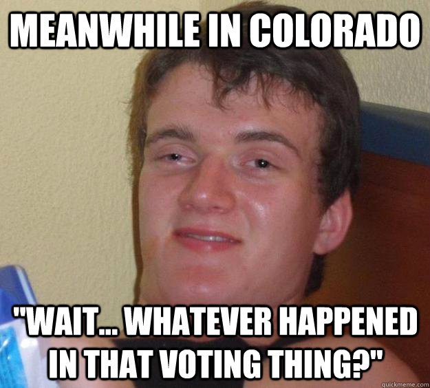 Meanwhile in Colorado 