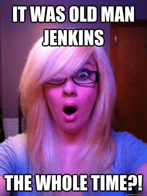 it was old man Jenkins  the whole time?! - it was old man Jenkins  the whole time?!  Misc