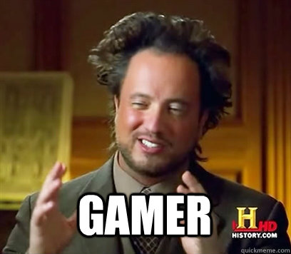 GAMER  Ancient Aliens Meme Plague