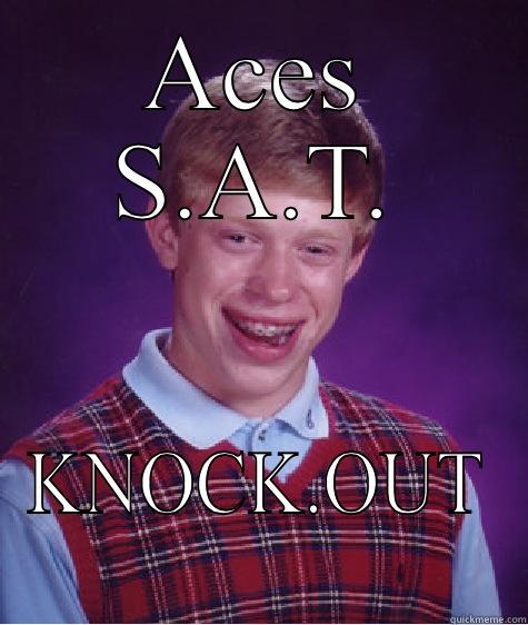 ACES S.A.T. KNOCK.OUT Bad Luck Brian