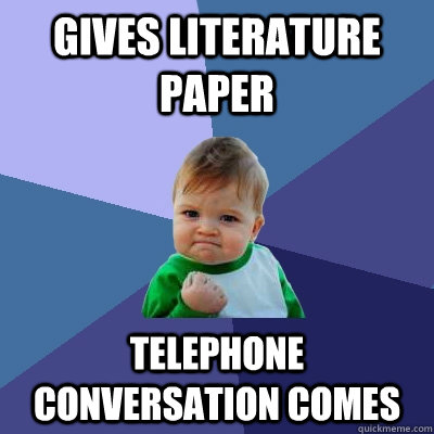 gives literature paper telephone conversation comes  Success Kid
