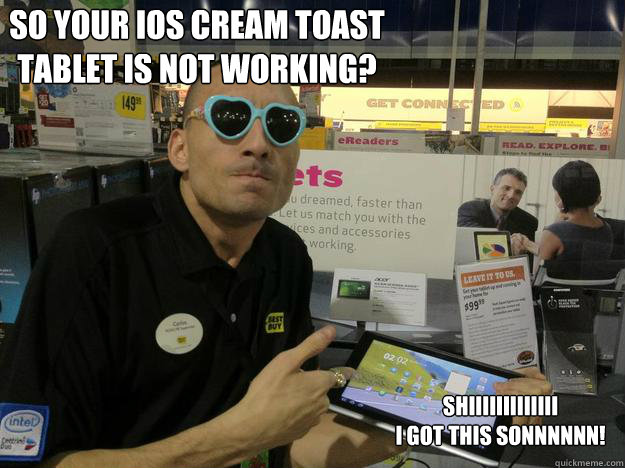 So your Ios Cream Toast tablet is not working? Shiiiiiiiiiiiii
I got this sonnnnnn! - So your Ios Cream Toast tablet is not working? Shiiiiiiiiiiiii
I got this sonnnnnn!  Carlos