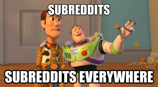 subreddits subreddits everywhere  Buzz Glitter