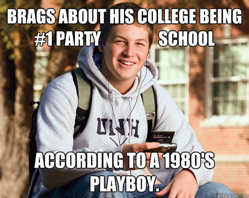 Brags about his college being #1 party                  school According to a 1980's playboy.  
