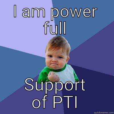 I AM POWER FULL SUPPORT OF PTI Success Kid