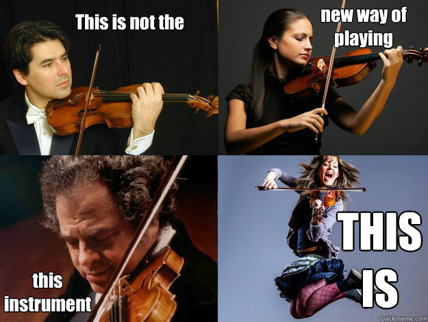 This is not the new way of playing this instrument THIS IS  Lindsey Stirling