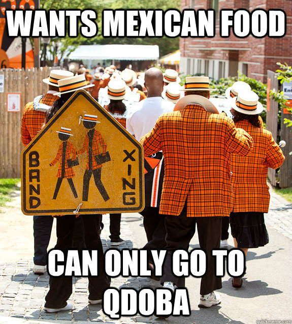 wants mexican food can only go to qdoba - wants mexican food can only go to qdoba  Princeton Problems
