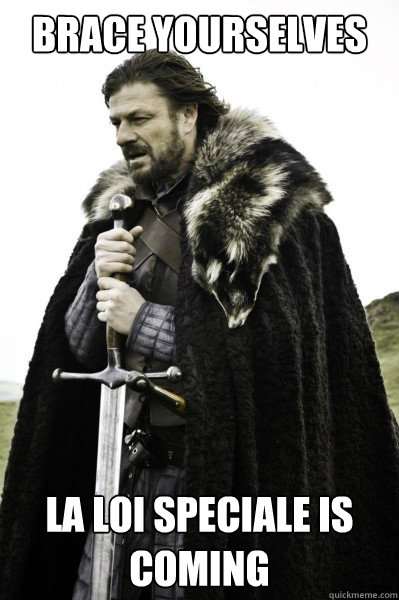 Brace yourselves La loi speciale is coming  Brace Steve