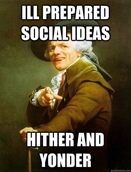 ill prepared social ideas  hither and yonder  Joseph Decreaux
