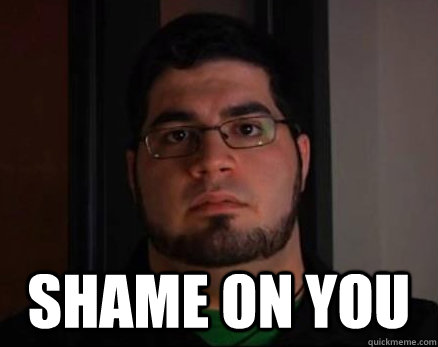  shame on you  shame