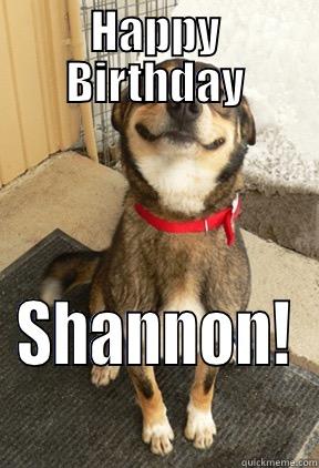 HAPPY BIRTHDAY SHANNON! Good Dog Greg
