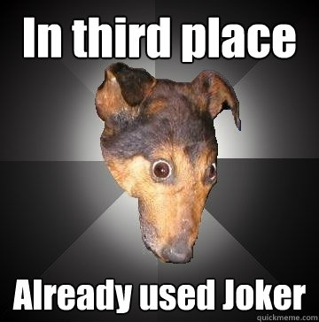 In third place Already used Joker  Depression Dog