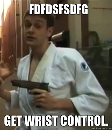 FDFDSFSDFG Get wrist control. - FDFDSFSDFG Get wrist control.  Self Defense Dominic