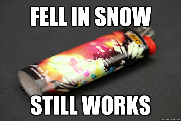 Fell in snow still works - Fell in snow still works  Good Guy Lighter