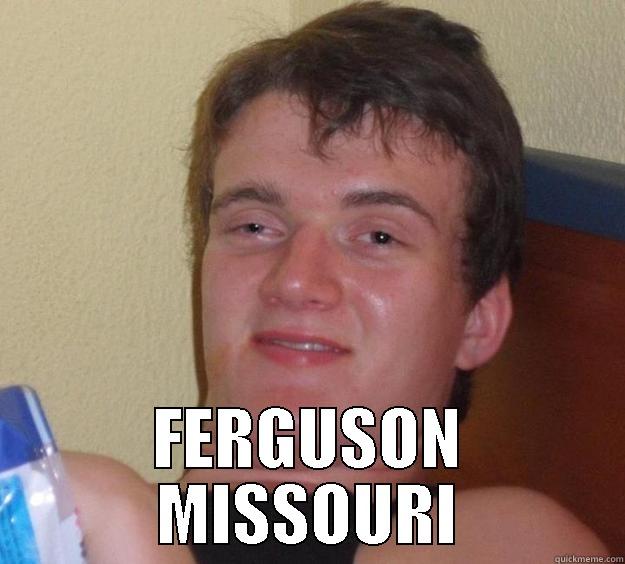  FERGUSON MISSOURI 10 Guy