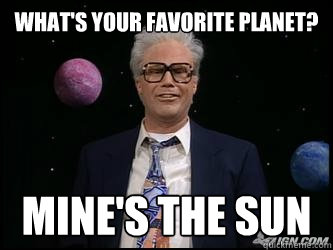 what's your favorite planet? mine's the sun  