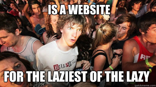  is a website for the laziest of the lazy   Sudden Clarity Clarence