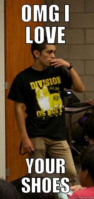 OMG I LOVE YOUR SHOES Misc