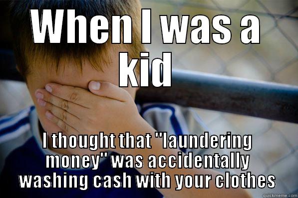 WHEN I WAS A KID I THOUGHT THAT 