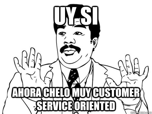 Uy si Ahora Chelo muy Customer Service Oriented - Uy si Ahora Chelo muy Customer Service Oriented  chelo meme