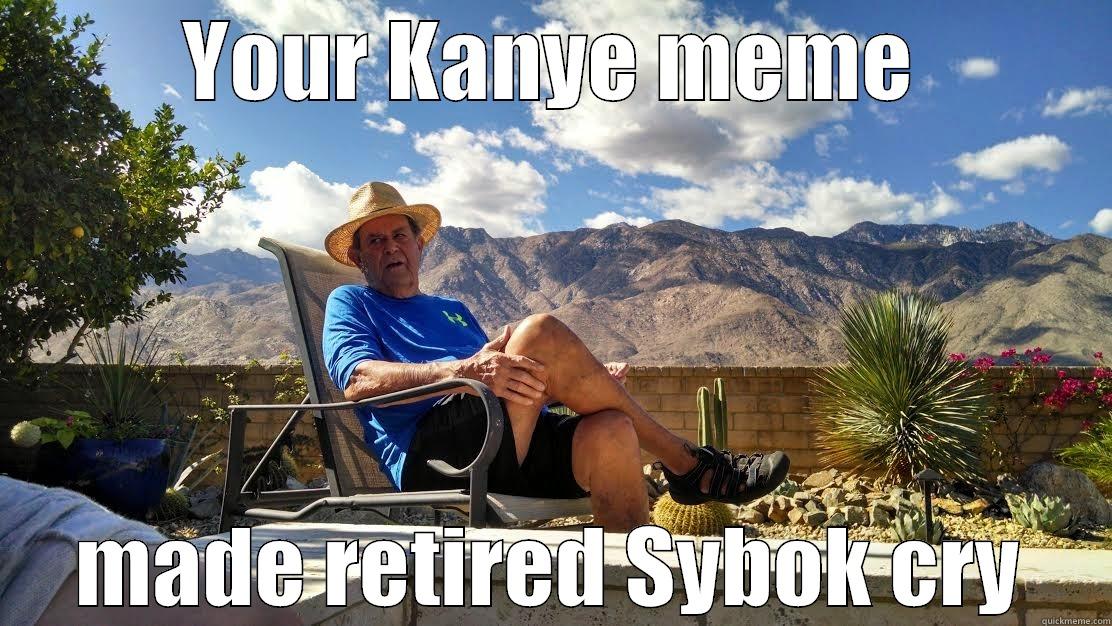 Sybok is much disappoint - YOUR KANYE MEME MADE RETIRED SYBOK CRY Misc