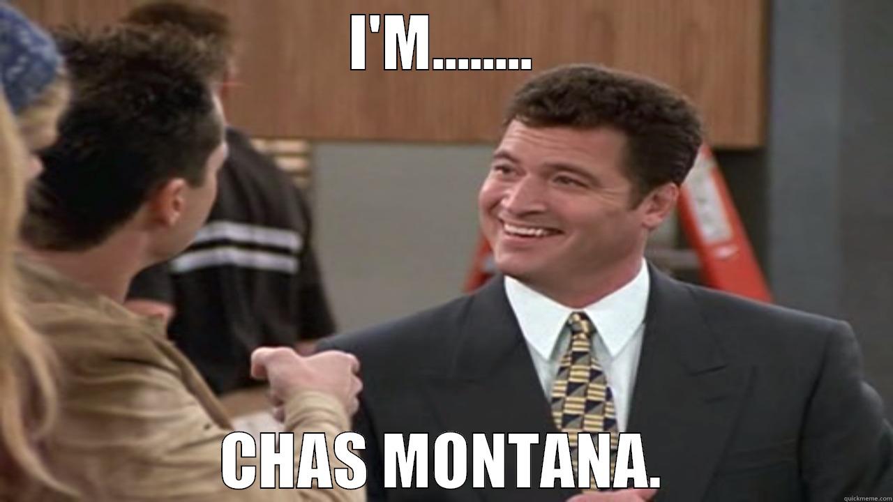 I'M........ CHAS MONTANA. Misc