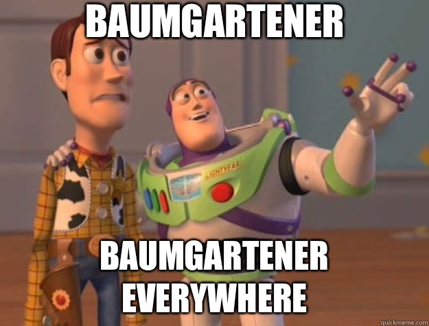 Baumgartener Baumgartener everywhere  Toy Story