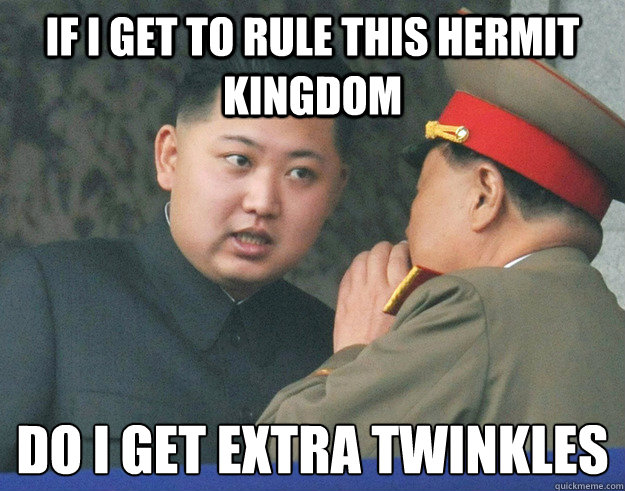 if i get to rule this hermit kingdom do i get extra twinkles  Hungry Kim Jong Un