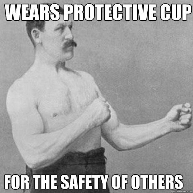 Wears protective cup For the safety of others  